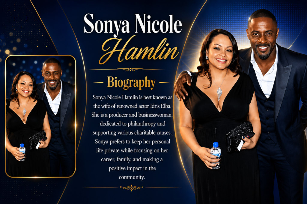 Sonya Nicole Hamlin: Biography, Career, Idris Elba Marriage, and Life Today (2026)